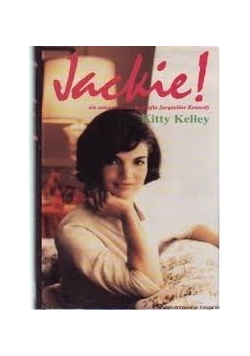 Jackie! nie autoryzowana biografia Jacqueline Kennedy