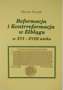 Reformacja i Kontrreformacja w Elblągu w  XVI-XVIII wieku
