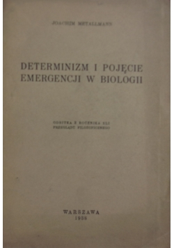 Determinizm i pojęcie emergencji w biologii, 1938r.