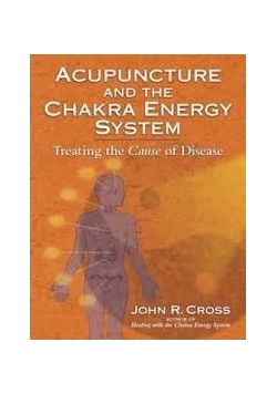 Acupuncture and the Chakra Energy System