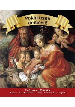 Pokój temu domowi. Vademecum katolika