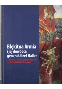 Błękitna armia i jej dowódca generał Józef Haller