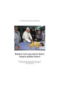 Ratujcie życie poczętych dzieci, ratujcie polskie dzieci!