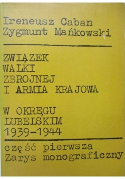 Związek walki zbrojnej i armia krajowa w okręgu Lubelskim 1939-1944