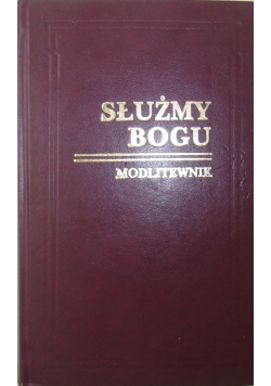 Służmy Bogu: modlitewnik