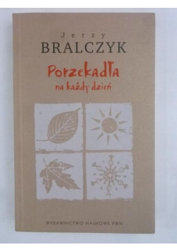 Bralczyk Jerzy - Porzekadła na każdy dzień