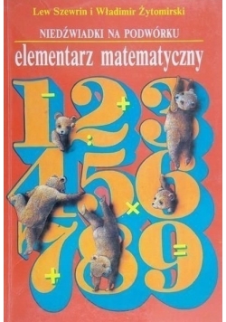 Niedźwiadki na podwórku Elementarz matematyczny