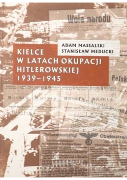 Kielce w latach okupacji hitlerowskiej 1939 1945