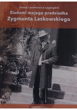 Śladami mojego pradziadka Zygmunta Laskowskiego