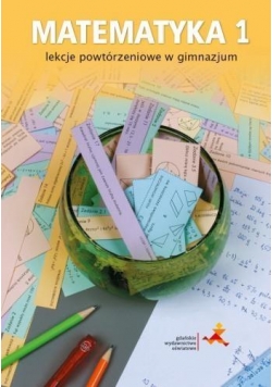 Matematyka GIM 1 Lekcje powtórzeniowe w.2016 GWO