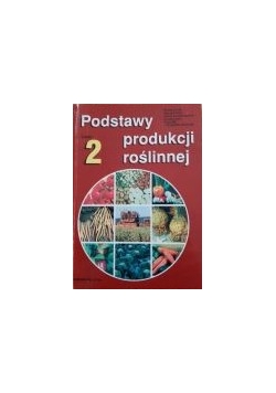 Podstawy produkcji roślinnej, cz. 2