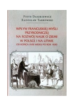 Wpływ francuskiej myśli przyrodniczej na rozwój nauk o ziemi w Polsce i na Litwie