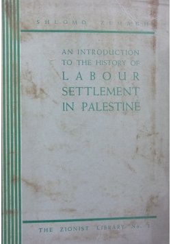 An Introduction to the History of Labour Settlement in Palestine