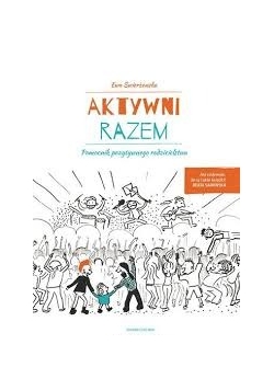 Aktywni razem. Pomocnik pozytywnego rodzicielstwa