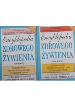 Encyklopedia zdrowego żywienia ,Tom I i II