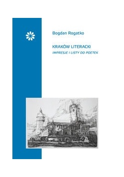 Kraków literacki Impresje i listy do poetek