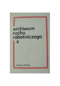 Archiwum ruchu robotniczego II