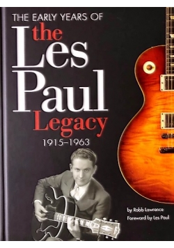 The Early Years of the Les Paul Legacy