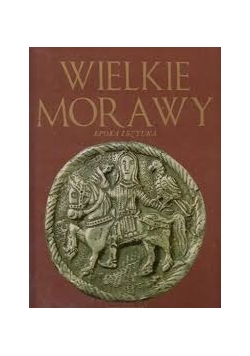Wielkie Morawy epoka i sztuka