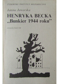 Henryka Becka Bunkier 1944 roku