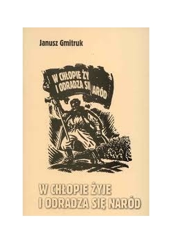 W chłopie żyje i odradza się naród