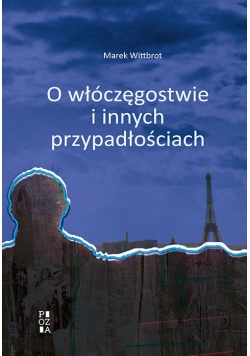 O włóczęgostwie i innych przypadłościach