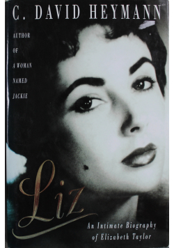 Liz An Intimate Biography of Elizabeth Taylor