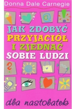 Jak zdobyć przyjaciół i zjednać sobie ludzi  dla nastolatek