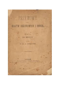 Przemowy dla bractw różańcowych i innych, tom II, 1904r.