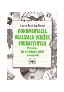 Dokumentacja realizacji ścieżek edukacyjnych poradnik dla dyrektorów szkół i nauczycieli