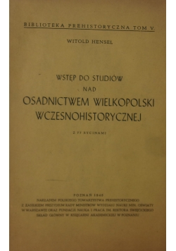 Wstęp do studiów nad Osadnictwem wielkopolski wczesnohistorycznej, 1948r.