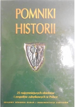 Pomniki historii. 25 najcenniejszych obiektów i zespołów zabytkowych w Polsce
