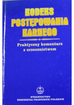 Kodeks postępowania karnego Praktyczny komentarz z orzecznictwem