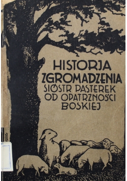 Historia zgromadzenia sióstr pasterek od opatrzności boskiej 1936 r.