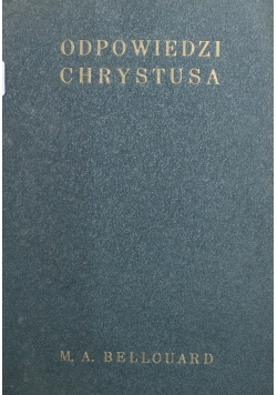 Odpowiedzi Chrystusa na pytania ludzi 1938 r