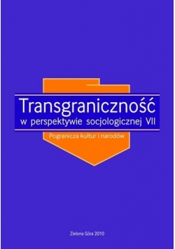 Transgraniczność w perspektywie socjologicznej VII