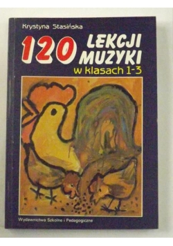 120 Lekcji muzyki w klasie 1-3
