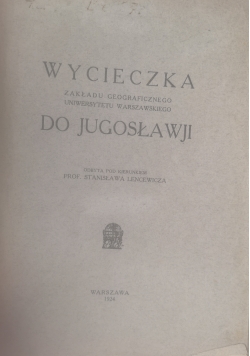 Wycieczka Zakładu Geograficznego Uniwersytetu Warszawskiego do Jugosławji, 1924 r.