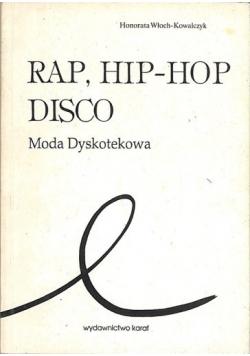 Rap, hip-hop, disco. Moda dyskotekowa