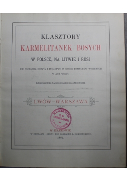 Klasztory Karmelitanek Bosych w Polsce na Litwie i Rusi 1900 r.