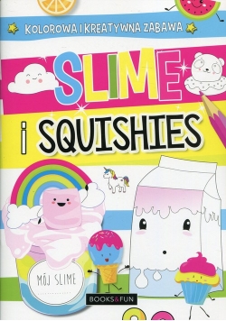 Slime and squishies Kolorowa i kreatywna zabawa