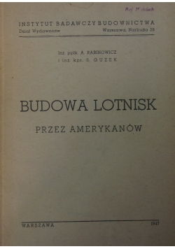 Budowa lotnisk przez Amerykanów, 1947 r.
