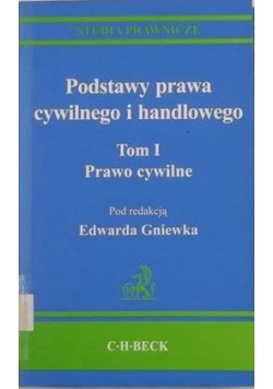 Gniewko Edward (red.) - Podstawy prawa cywilnego i handlowego, Tom I-II