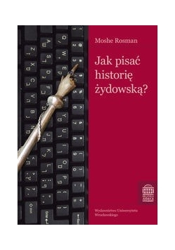 Jak pisać historię żydowską