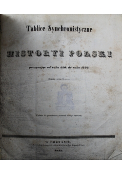 Tablice Synchronistyczne do Historyi Polski poczynając od roku 550 do roku 1796  1845 r