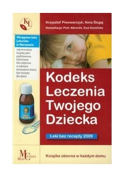 Kodeks Leczenia Twojego Dziecka Leki bez Recepty 2009