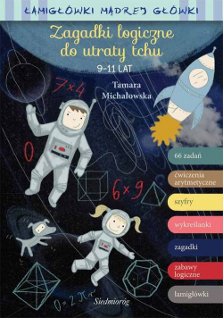 Zagadki logiczne do utraty tchu Łamigłówki mądrej główki