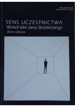 Sens uczestnictwa. Wokół idei Jana Strzeleckiego