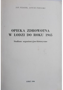 Opieka zdrowotna w Łodzi do roku 1945