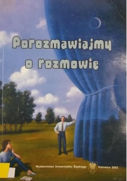 Porozmawiajmy o rozmowie, lingwistyczne aspekty dialogu